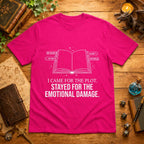 I Came For The Plot Stayed For The Emotional Damage T-Shirt