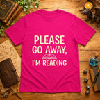 Please Go Away I'm Reading T-Shirt