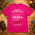 Failed Treatment Plan T-Shirt