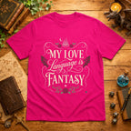 My Love Language is Fantasy T-Shirt