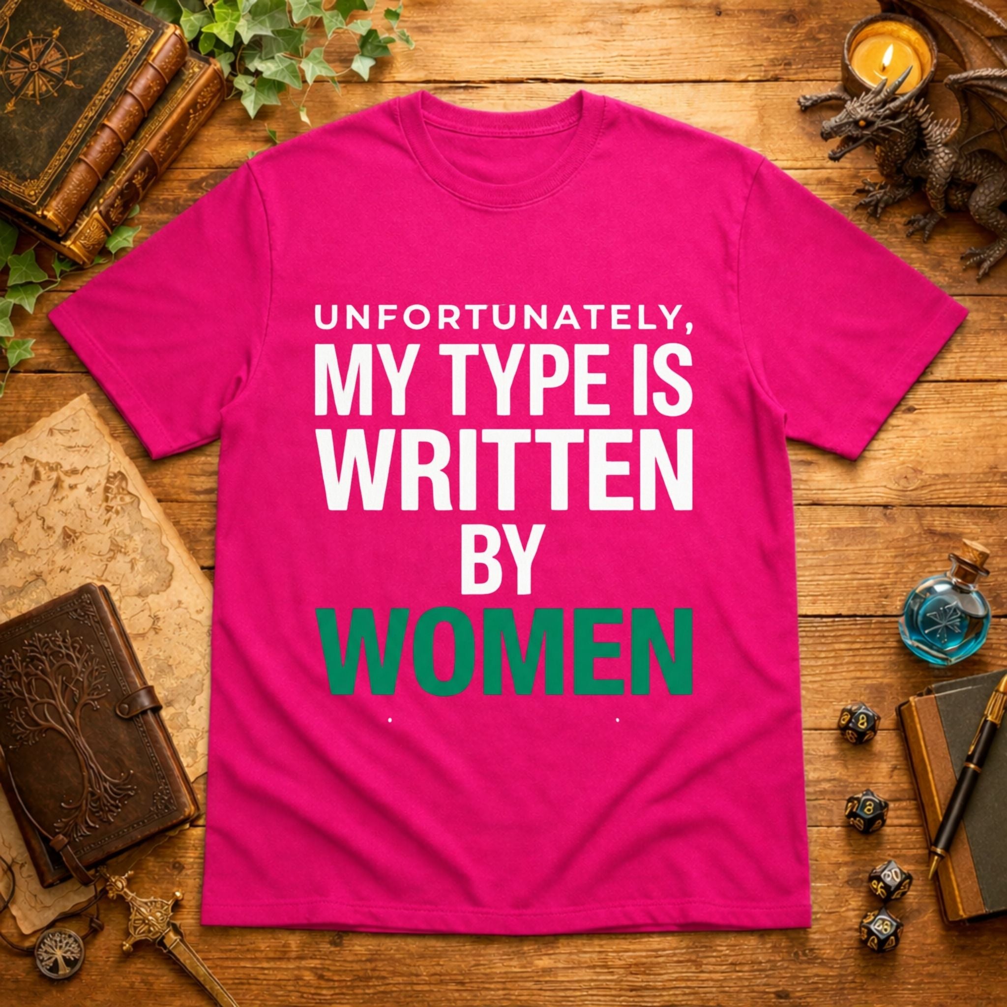 My Type Is Written By Women T-Shirt