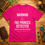 Fae Princes Detected T-Shirt