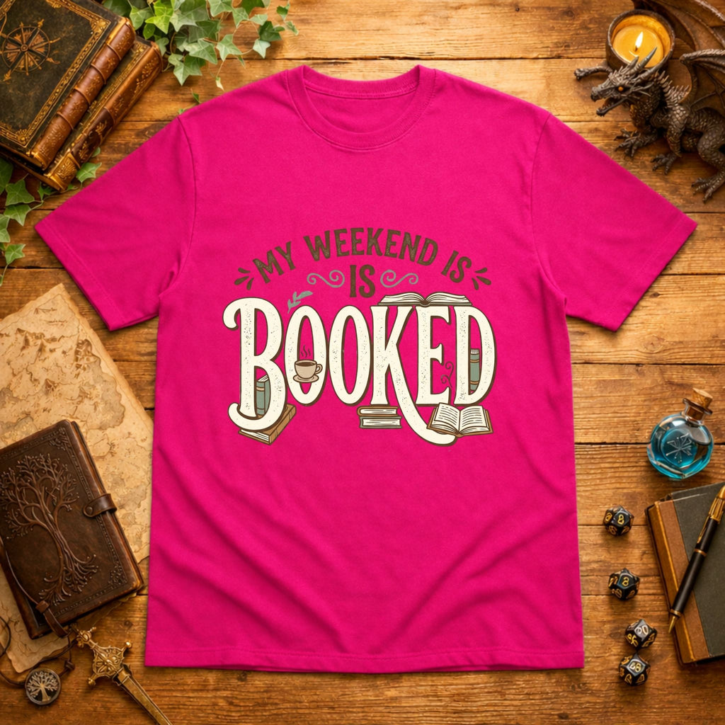 My Weekend Is Booked T-Shirt