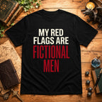 My Red Flags Are Fictional Men T-Shirt