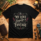 My Love Language is Fantasy T-Shirt
