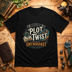 Plot Twist Enthusiast T-Shirt