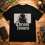 Throne Issues T-Shirt