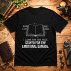 I Came For The Plot Stayed For The Emotional Damage T-Shirt