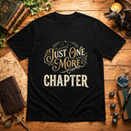 Just One More Chapter T-Shirt