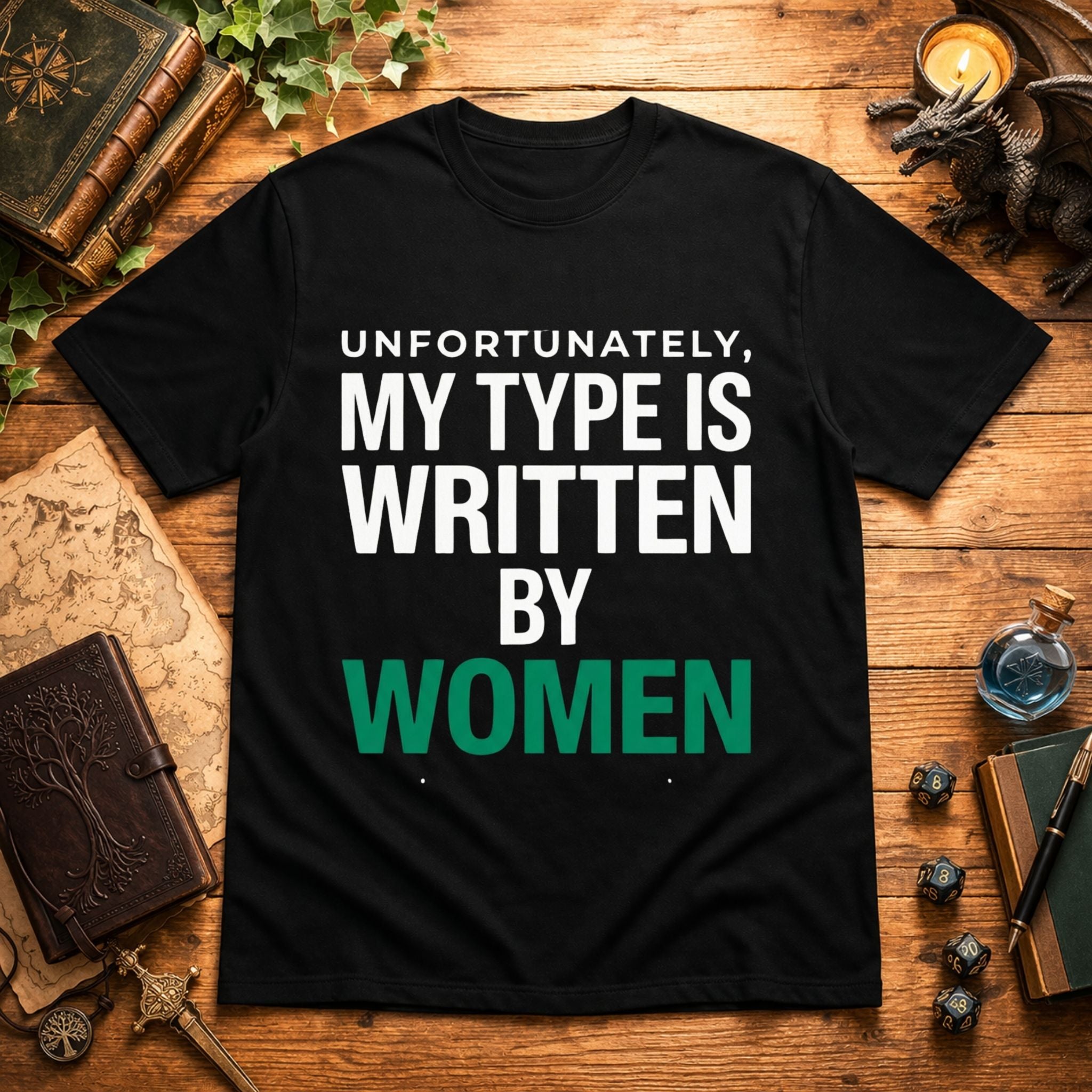 My Type Is Written By Women T-Shirt