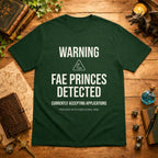 Fae Princes Detected T-Shirt