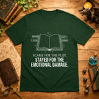 I Came For The Plot Stayed For The Emotional Damage T-Shirt