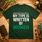 My Type Is Written By Women T-Shirt