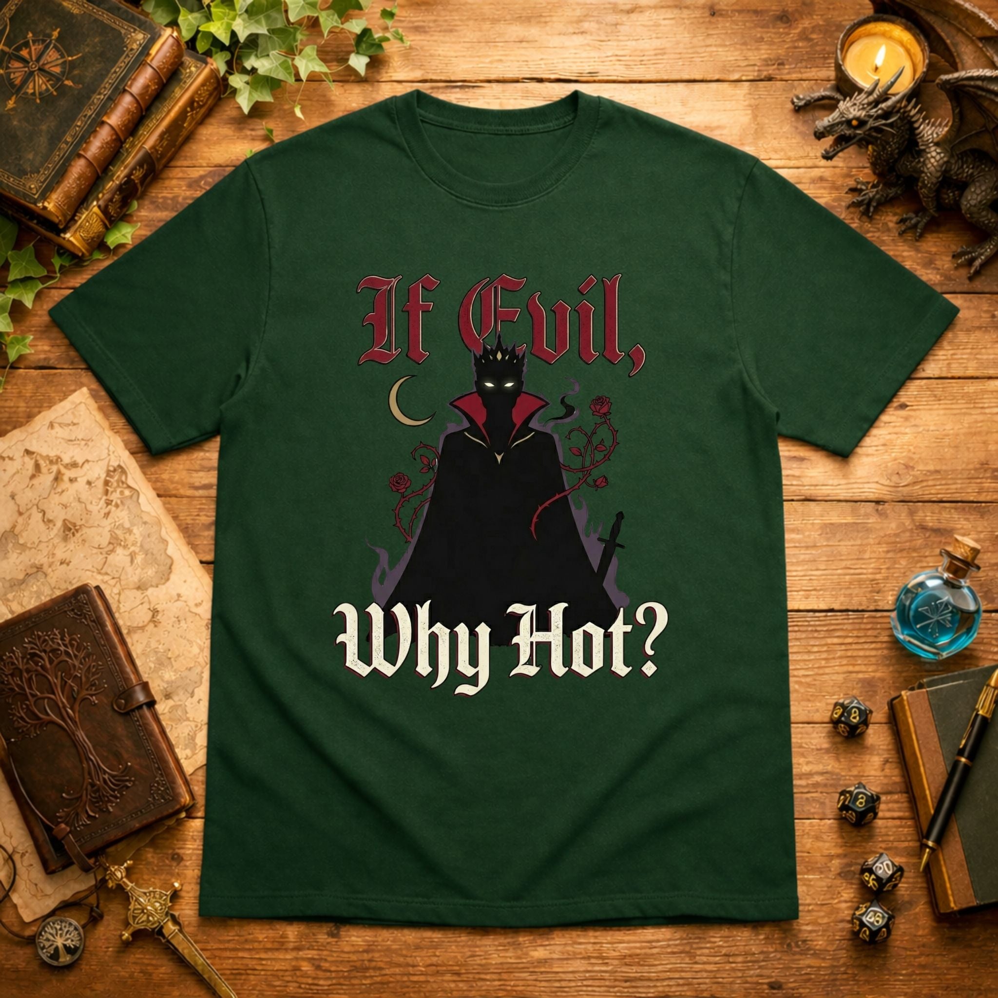 If Evil Why Hot? T-Shirt
