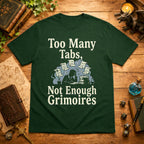 Too Many Tabs Not Enough Grimoires T-Shirt