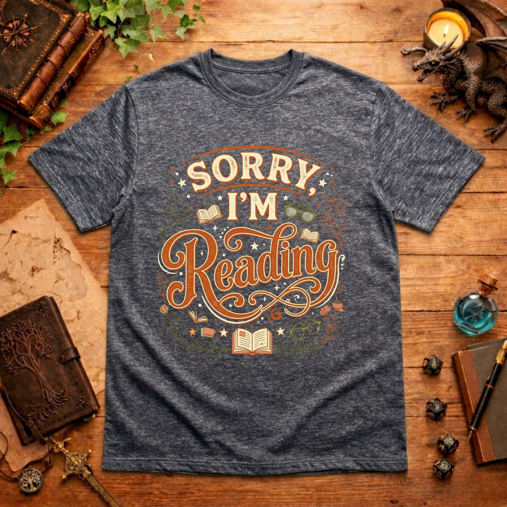 Sorry I’m Reading T-Shirt