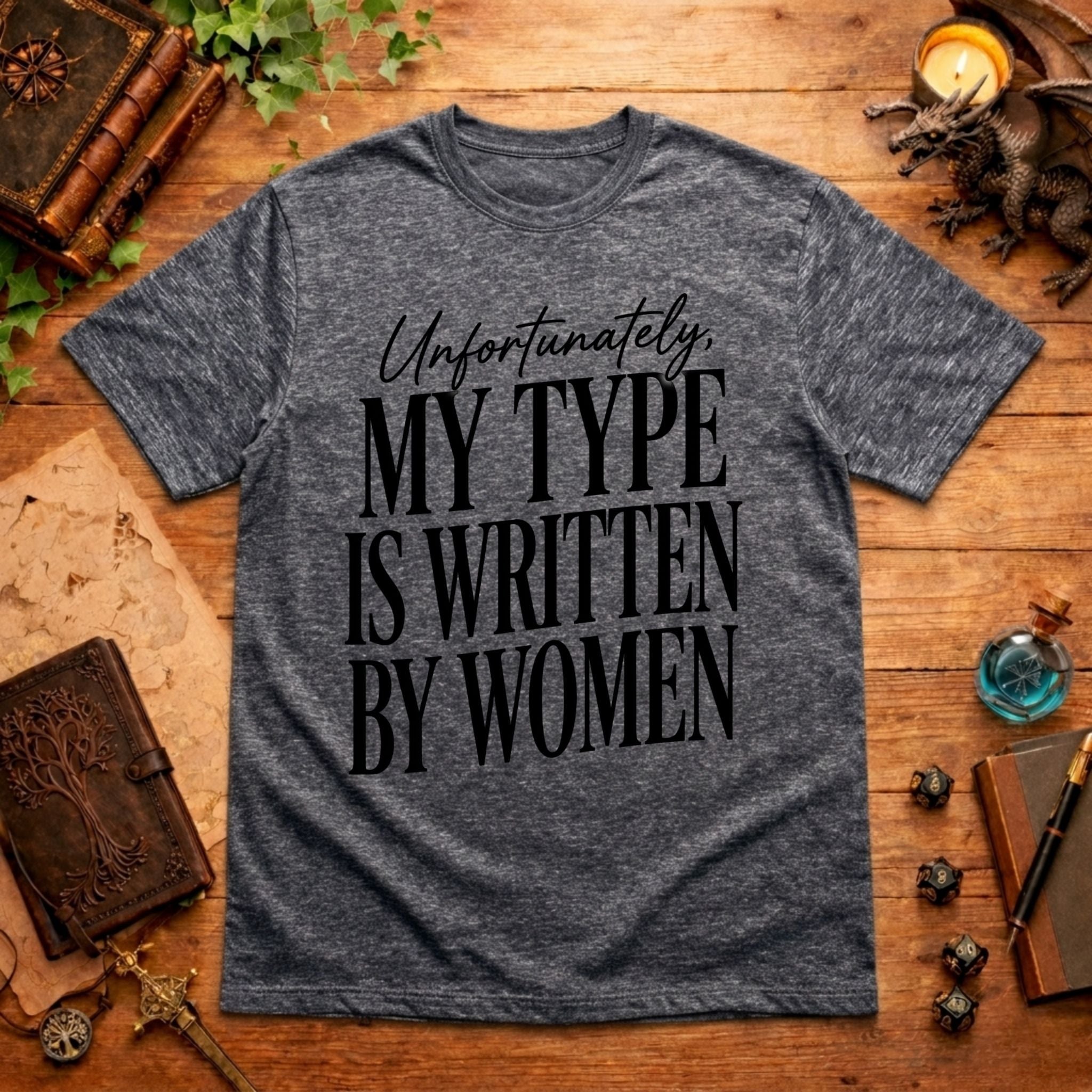 Unfortunately My Type T-Shirt