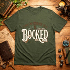 My Weekend Is Booked T-Shirt