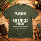 Fae Princes Detected T-Shirt