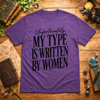 Unfortunately My Type T-Shirt