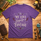 My Love Language is Fantasy T-Shirt