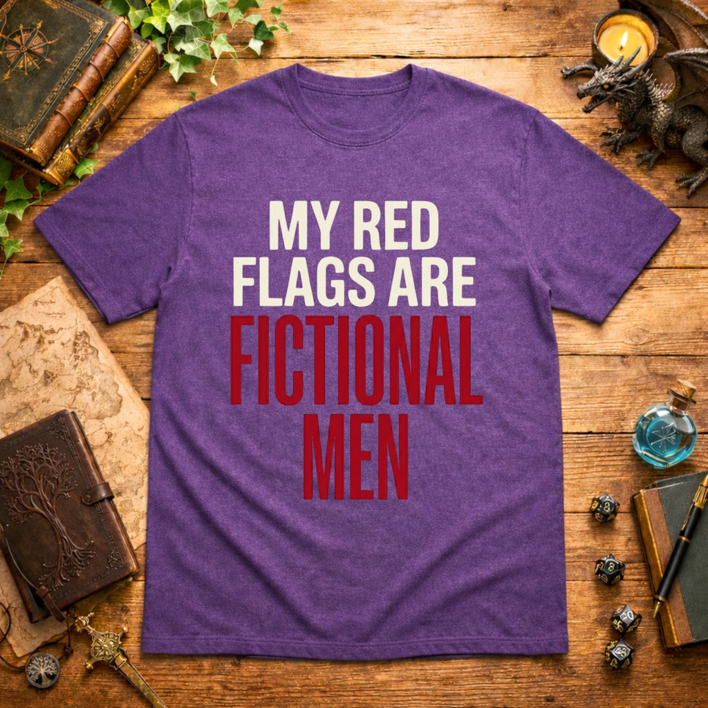 My Red Flags Are Fictional Men T-Shirt