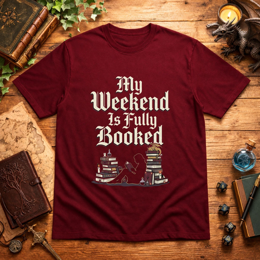 My Weekend Is Fully Booked T-Shirt