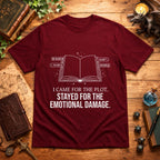 I Came For The Plot Stayed For The Emotional Damage T-Shirt