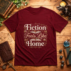 Fiction Feels Like Home T-Shirt