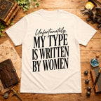Unfortunately My Type T-Shirt