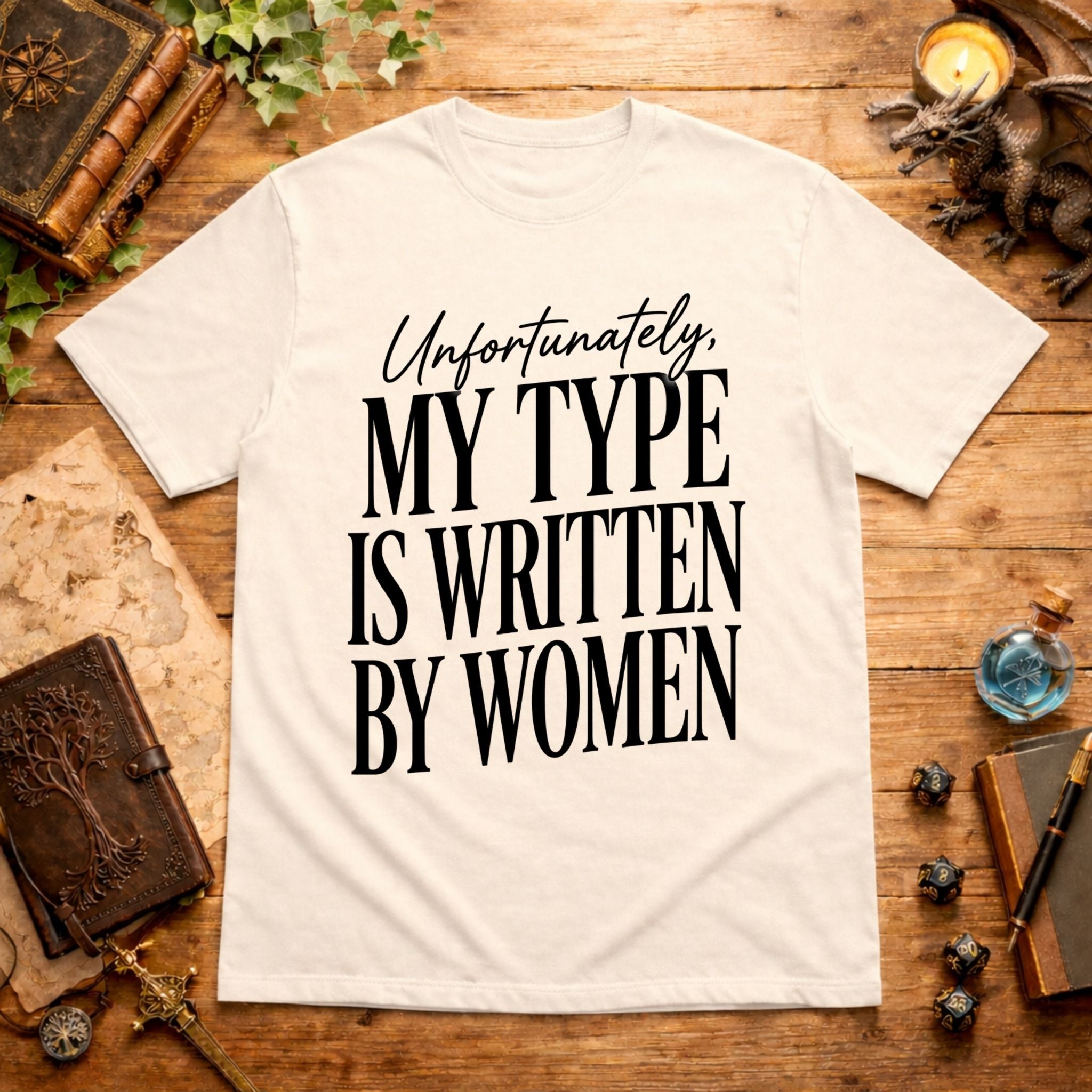 Unfortunately My Type T-Shirt