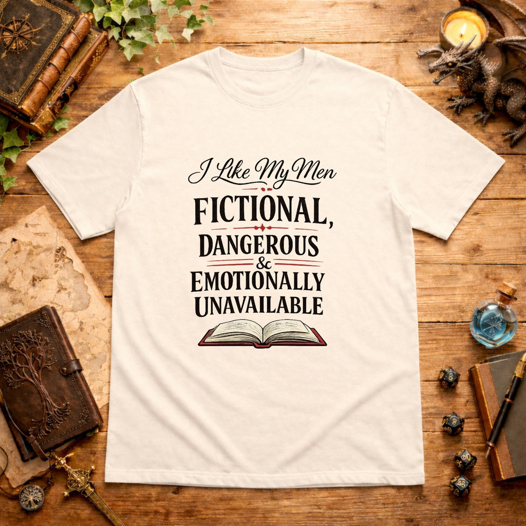 I Like My Men Fictional Dangerous T-Shirt