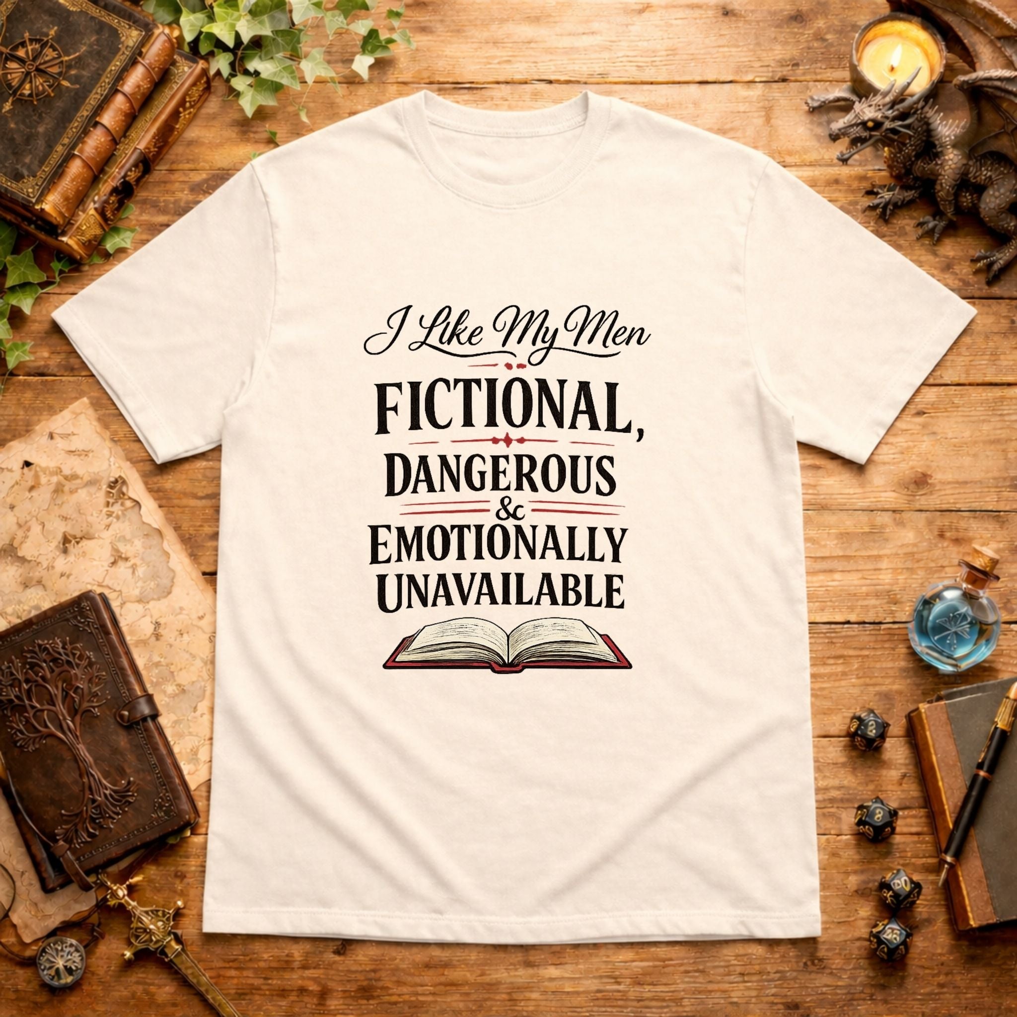 I Like My Men Fictional Dangerous T-Shirt