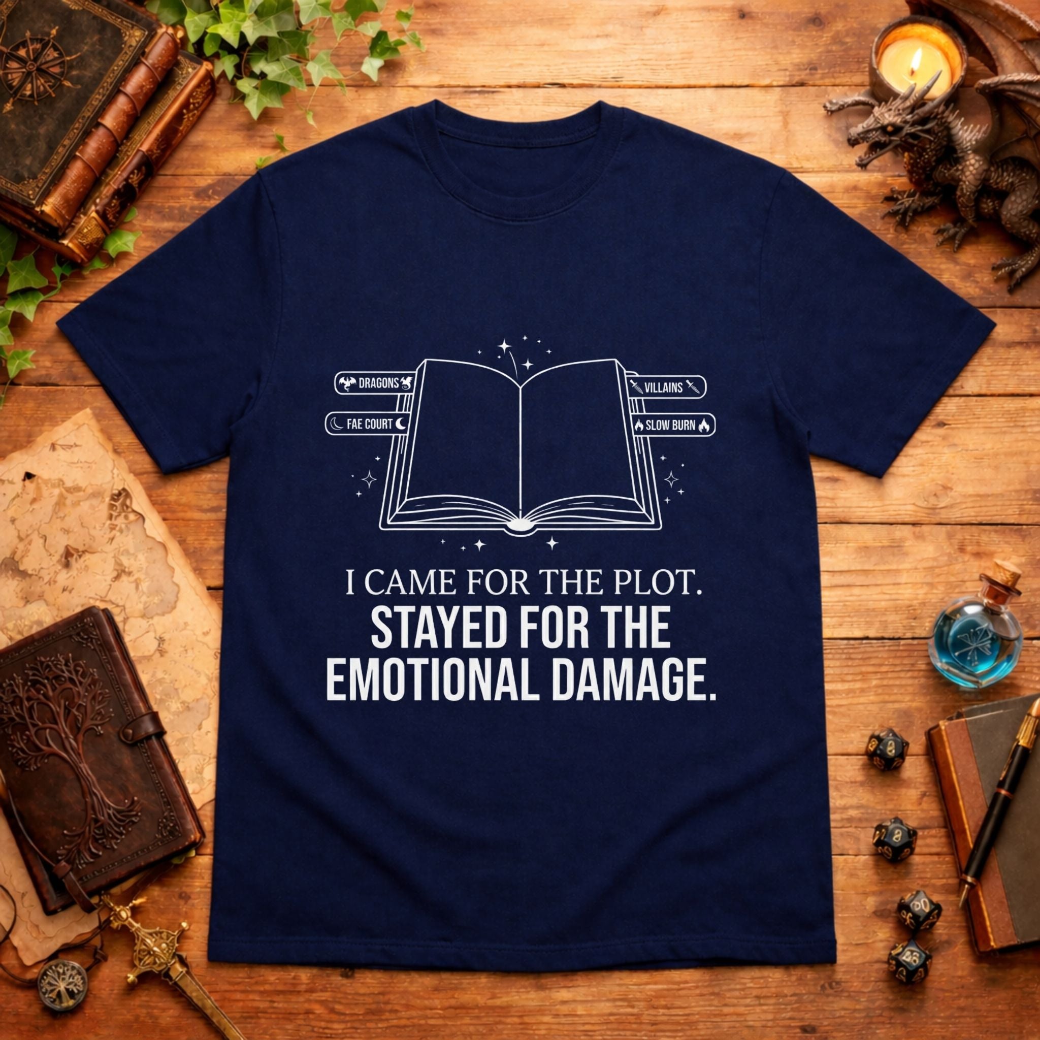 I Came For The Plot Stayed For The Emotional Damage T-Shirt