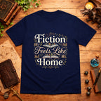 Fiction Feels Like Home T-Shirt