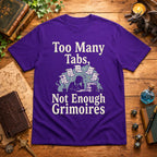 Too Many Tabs Not Enough Grimoires T-Shirt