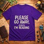Please Go Away I'm Reading T-Shirt