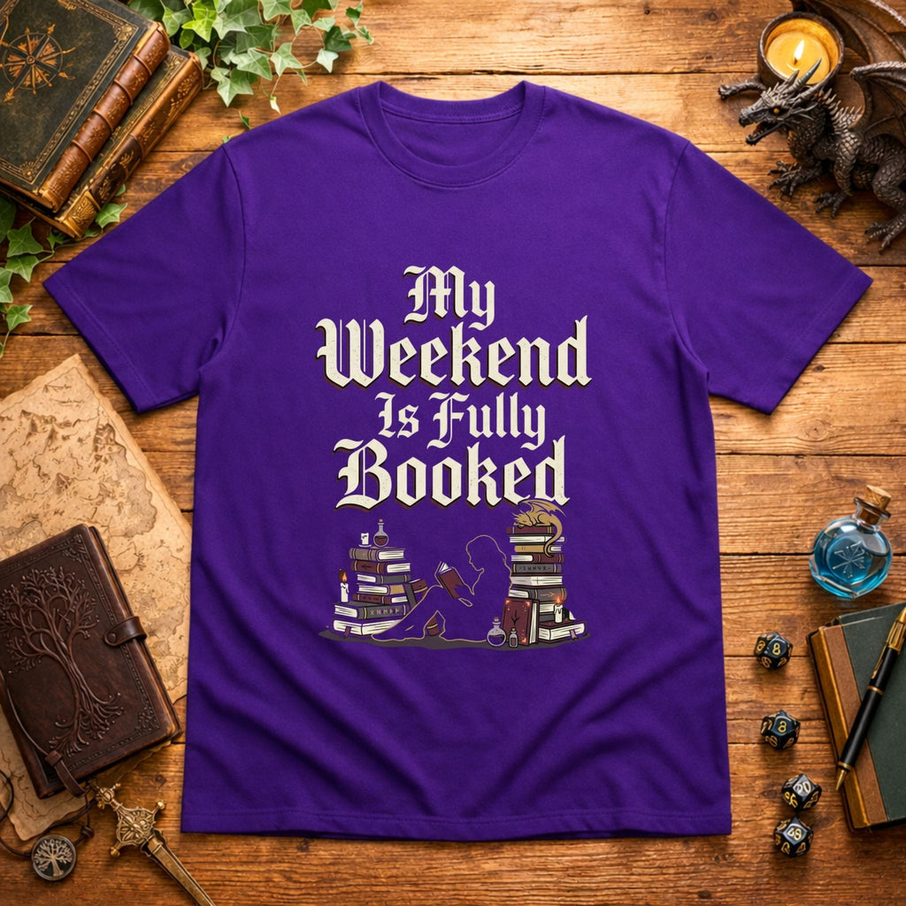 My Weekend Is Fully Booked T-Shirt
