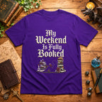 My Weekend Is Fully Booked T-Shirt