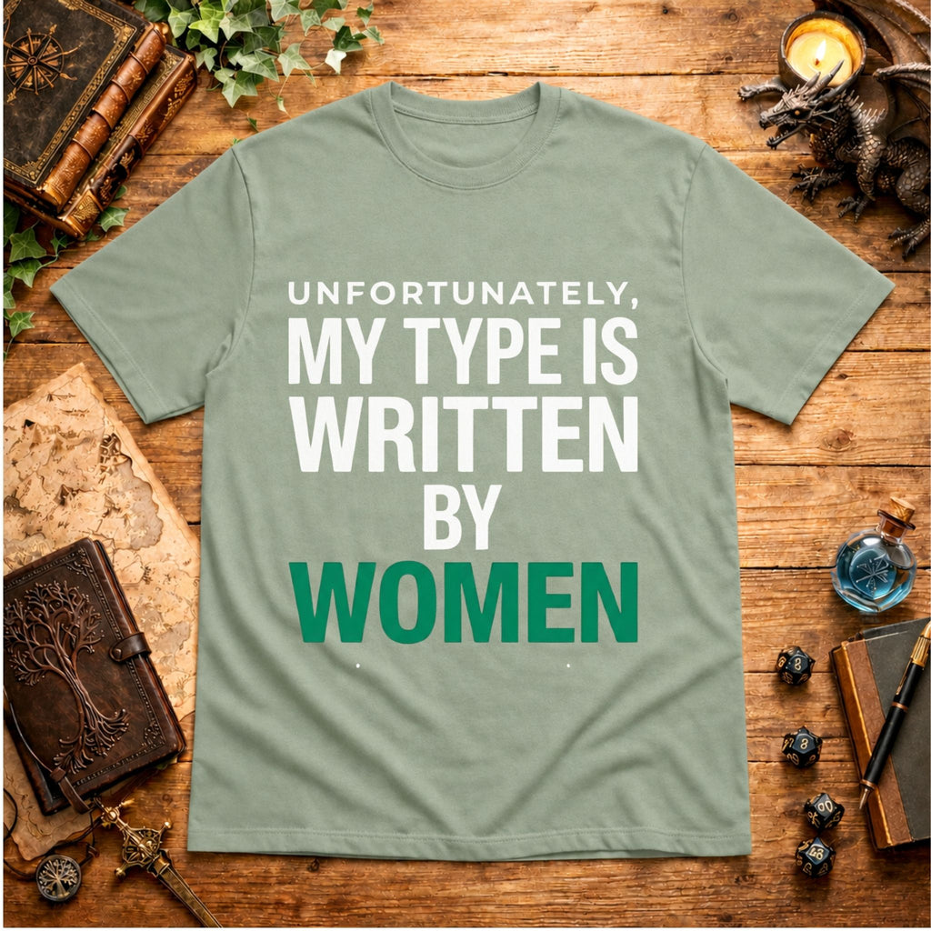 My Type Is Written By Women T-Shirt