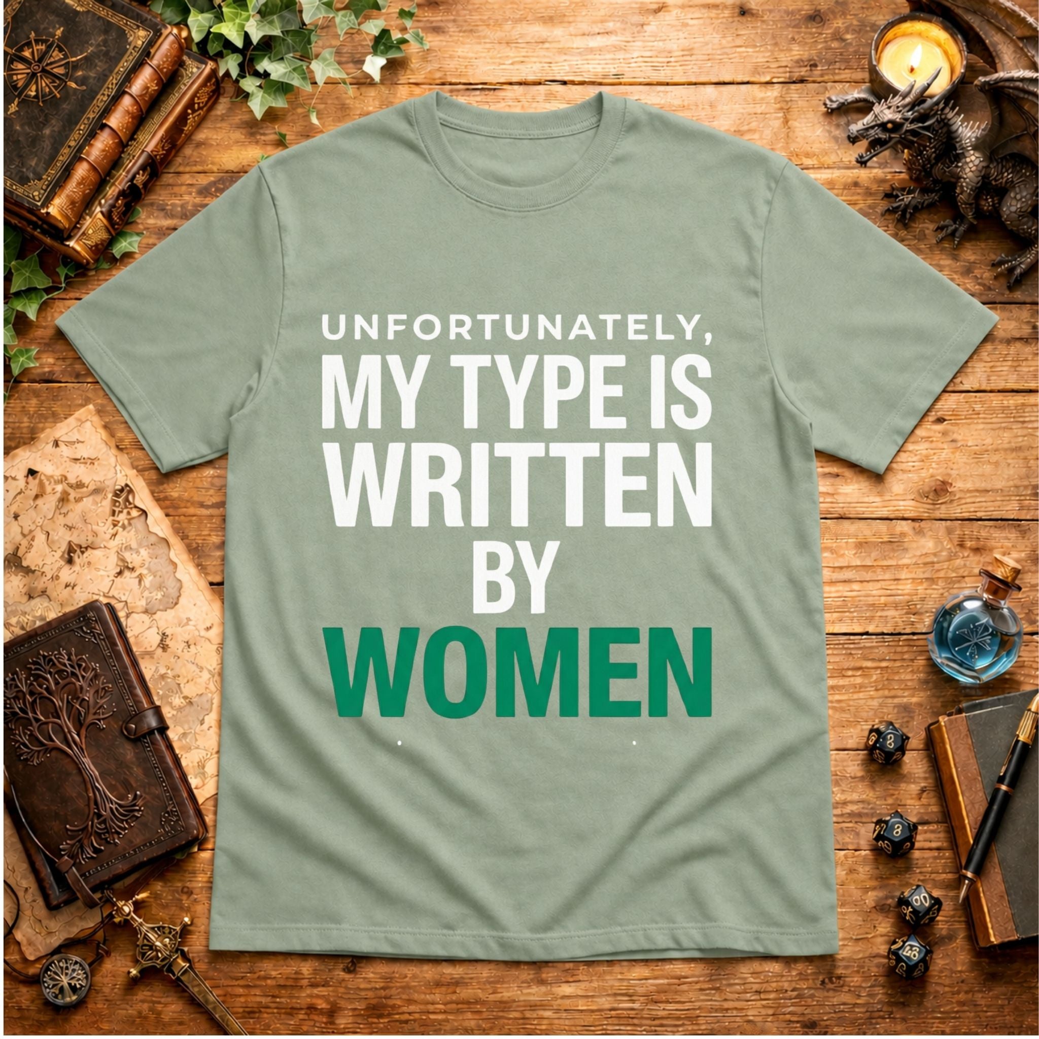 My Type Is Written By Women T-Shirt