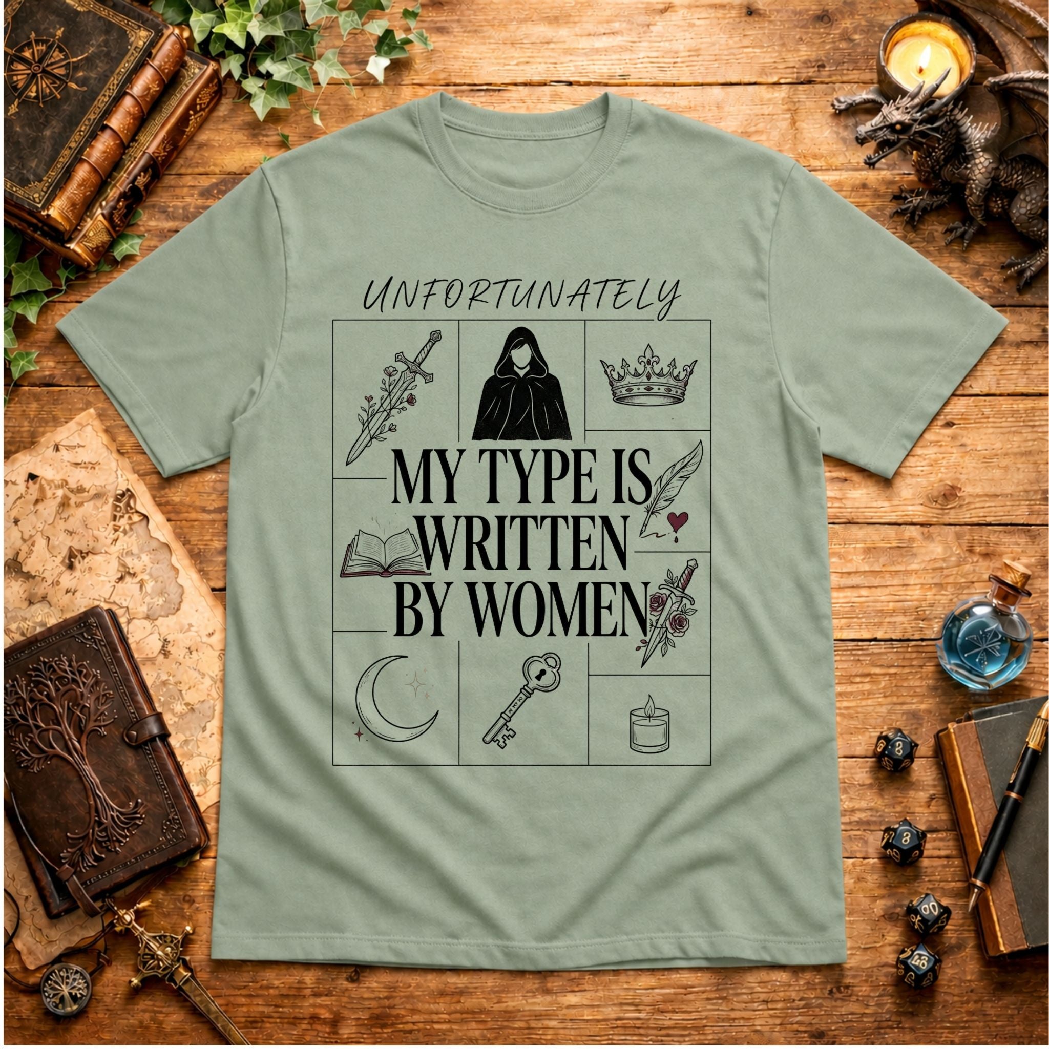 Unfortunately My Type Is Written By Women T-Shirt