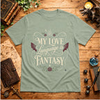 My Love Language is Fantasy T-Shirt