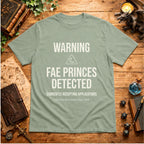 Fae Princes Detected T-Shirt
