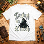 Crying I'm Elvish T-Shirt