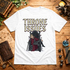 Throne Issues T-Shirt