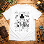 Unfortunately My Type Is Written By Women T-Shirt